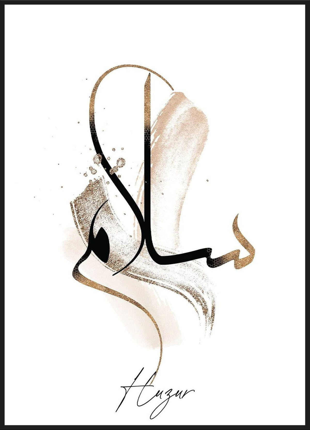 Huzur Poster – Salam Kalligrafie in Schwarz auf goldenem Pinselstrich mit Schriftzug Huzur